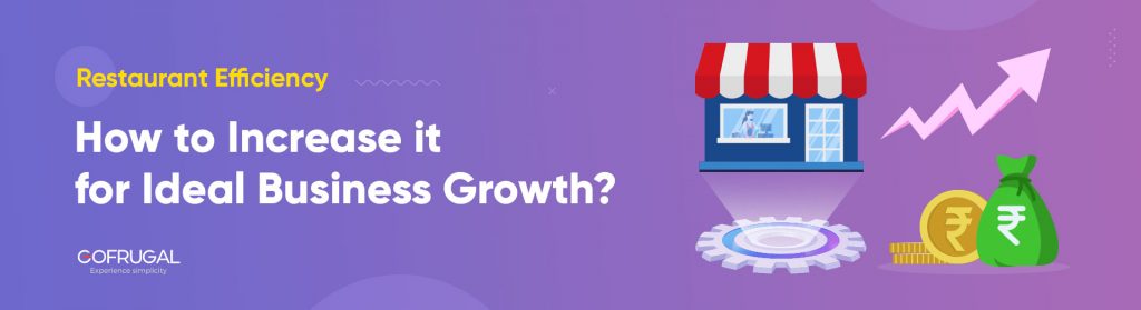 What is Restaurant Efficiency & how to increase it?