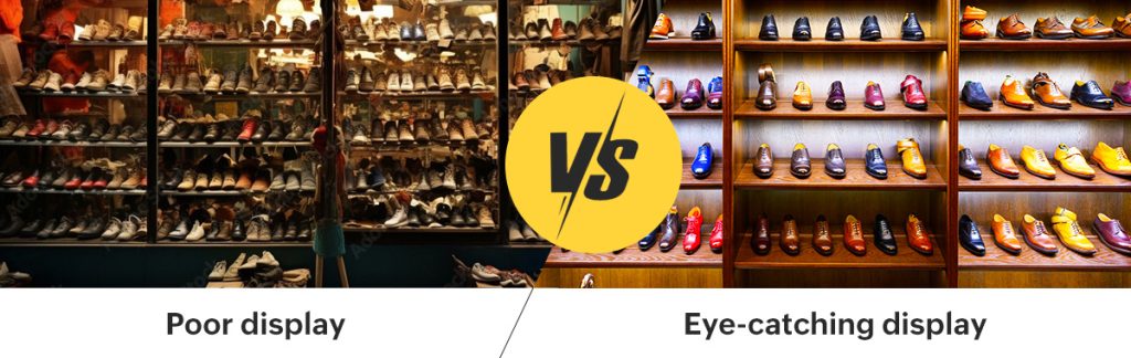 Poor display Vs eye catching display