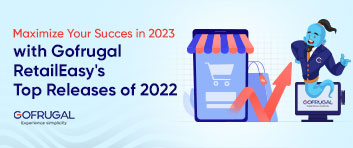 Become a Retail Leader in 2023 with Gofrugal RetailEasy's Top 22 Releases of 2022