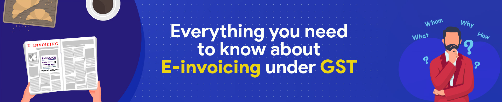 everything you want to know under gst e-invoice